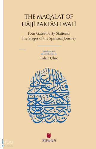 The Maqālāt of Ḥājjī Baktāsh Walī;Four Gates-Forty Stations: The Stages of the Spiritual Journey