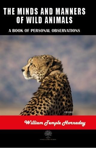 The Minds and Manners of Wild Animals; A Book of Personal Observations