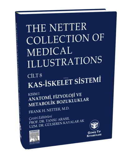 The Netter Collection of Medical Illustrations Kas-İskelet Sistemi 3 CİLT