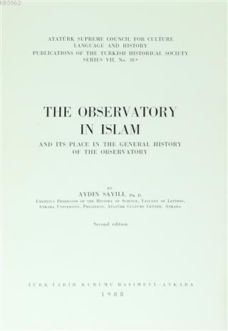 The Observatory ın Islam and Its Place In The General History Of The O