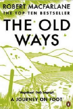 The Old Ways: A Journey on Foot
