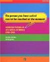 The Person You Have Called Cannot Be Reached at the Moment