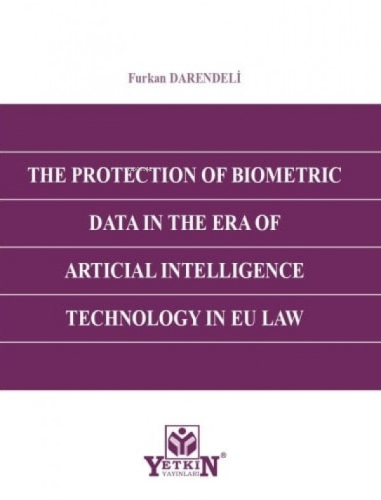 The Protection of Biometric Data in the Era of Artificial Intelligence Technology in EU Law
