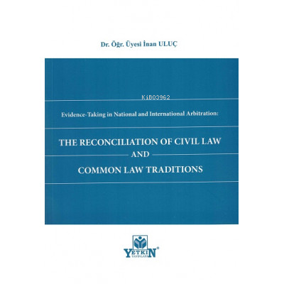 The Reconciliation Of Civil Law and Common Law Traditıons
