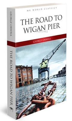 The Road To Wigan Pier - MK Word Classics