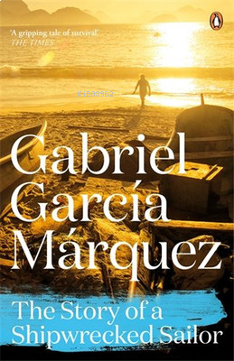 The Story of a Shipwrecked Sailor (Marquez 2014)