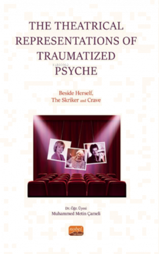 The Theatrical Representations of Traumatized Psyche - Beside Herself The Skriker and Crave