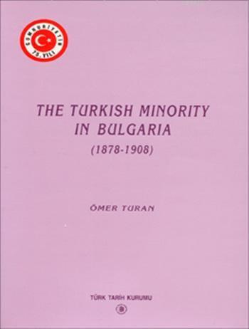 The Turkish Minority In Bulgaria (1878 - 1908)