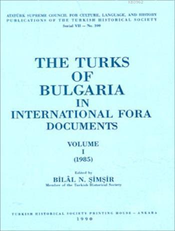 The Turks Of Bulgaria In International Fora Documents Volume I