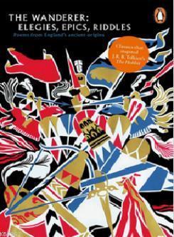 The Wanderer: Elegies, Epics, Riddles (Legends from the Ancient North)