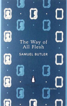 The Way of All Flesh (Penguin English Library)