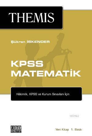 Themis - KPSS Matematik; Hakimlik, KPSS ve Kurum Sınavları İçin