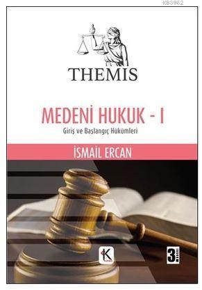 Themis - Medeni Hukuk - 1. Cilt - Giriş ve Başlangıç Hükümleri