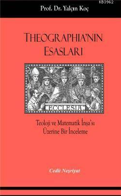 Theographia'nın Esasları; Teoloji ve Matematik İnşa'sı Üzerine Bir İnceleme