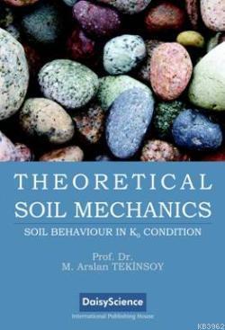 Theoretical Soil Mechanics; Soil Behaviour in K0 Condition