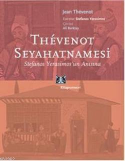 Thevenot Seyahatnamesi; Stefanos Yerasimos'un Anısına