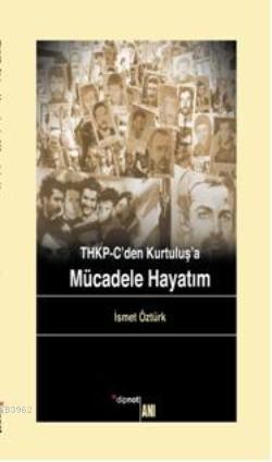 THKP-Cden Kurtuluş'a| Mücadele Hayatım