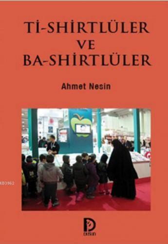 Ti-Shirtlüler ve Ba-Shirtlüler