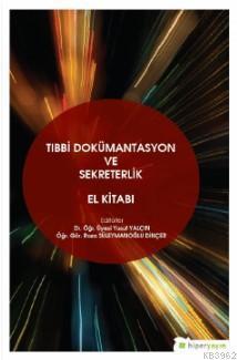 Tıbbi Dokümantasyon ve Sekreterlik El Kitabı