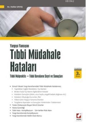 Tıbbi Müdahale Hataları; Tıbbi Malpraktis  Tıbbi Davaların Seyri ve Sonuçları