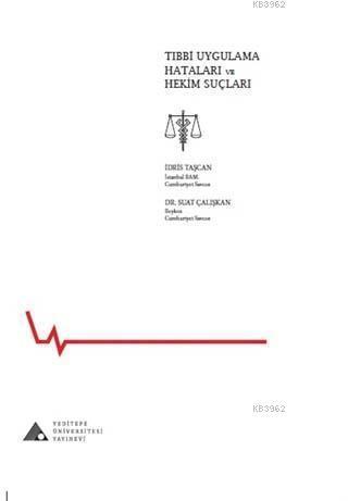 Tıbbi Uygulama Hataları ve Hekim Suçları