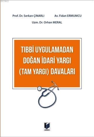 Tıbbi Uygulamadan Doğan İdari Yargı (Tam Yargı) Davaları