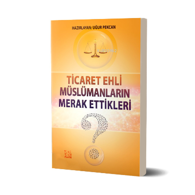 Ticaret Ehli Müslümanların Merak Ettikleri