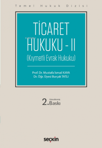 Ticaret Hukuku – II;(Kıymetli Evrak Hukuku)