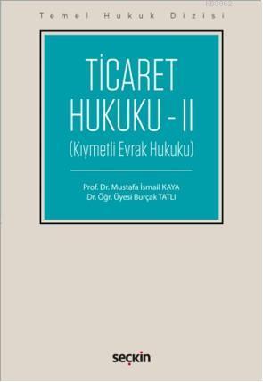 Ticaret Hukuku – II; (Kıymetli Evrak Hukuku)