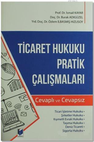 Ticaret Hukuku Pratik Çalışmaları; Cevaplı - Cevapsız