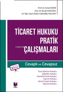 Ticaret Hukuku Pratik Çalışmaları ;Cevaplı ve Cevapsız