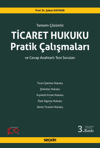 Ticaret Hukuku Pratik Çalışmaları;Tamamı Çözümlü ve Cevap Anahtarlı Test Soruları