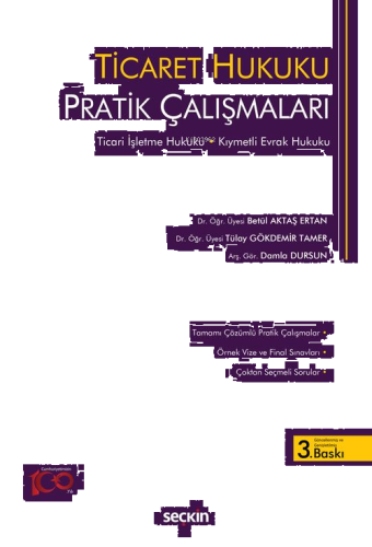 Ticaret Hukuku Pratik Çalışmaları;Ticari İşletme Hukuku-Kıymetli Evrak Hukuku