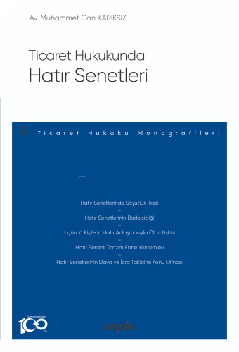 Ticaret Hukukunda Hatır Senetleri;– Ticaret Hukuku Monografileri –