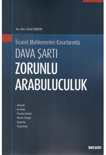 Ticaret Mahkemeleri Kararları'nda Dava Şartı Zorunlu Arabuluculuk