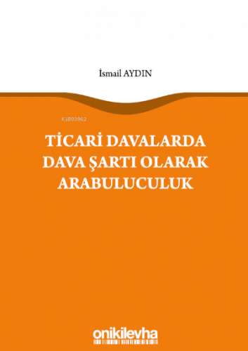 Ticari Davalarda Dava Şartı Olarak Arabuluculuk
