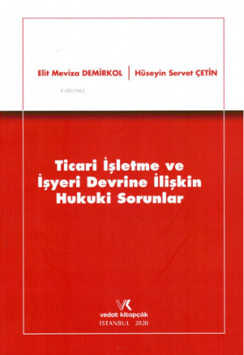 Ticari İşletme ve İşyeri Devrine İlişkin Hukuki Sorunlar