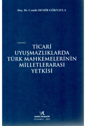 Ticari Uyuşmazlıklarda Türk Mahkemelerinin Milletlerarası Yetkisi