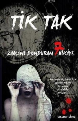 Tik Tak; Zamanı Donduran 7 Hikaye