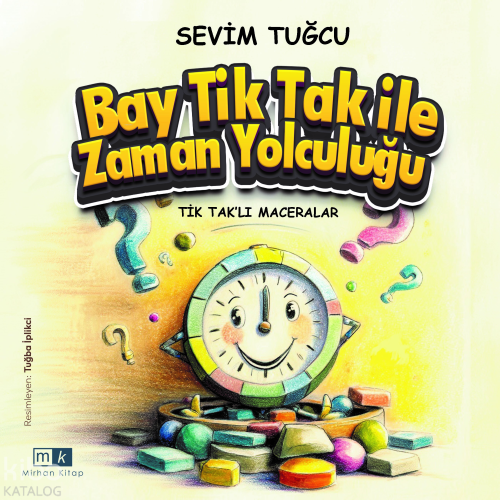 Tik Tak'lı Maceralar - Bay Tik Tak ile Zaman Yolculuğu