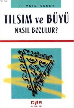 Tılsım ve Büyü Nasıl Bozulur?