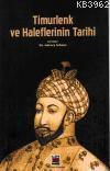 Timurlenk ve Haleflerinin Tarihi