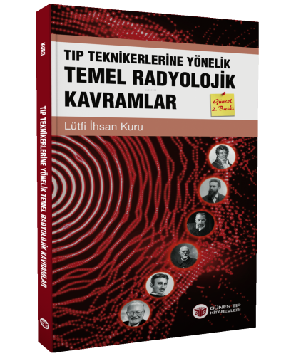 Tıp Teknikerlerine Yönelik Temel Radyolojik Kavramlar