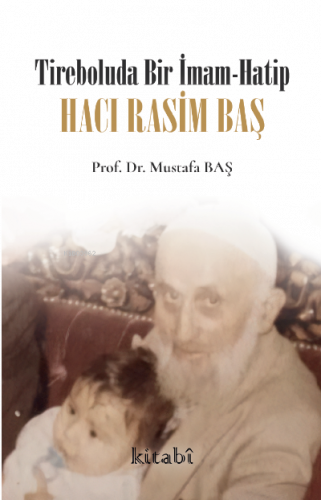 Tireboluda Bir İmam-Hatip Hacı Rasim Baş