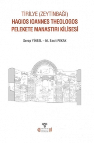 Tirilye Zeytinbağı Hagios Ioannes Theologos Pelekete Manastırı Kilisesi