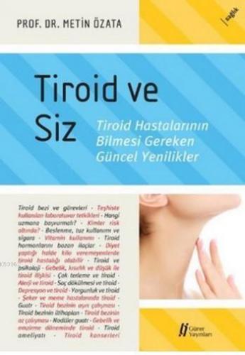 Tiroid ve Siz; Tiroid Hastalarının Bilmesi Gereken Güncel Yenilikler