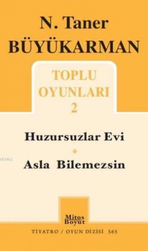 Tiyatro Oyunları 2; Huzursuzlar Evi Asla Bilemezsin