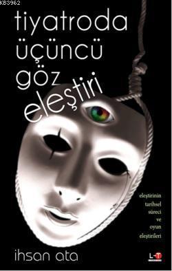 Tiyatroda Üçüncü Göz Eleştiri