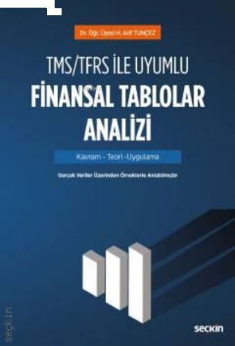 TMS/TFRS ile Uyumlu Finansal Tablolar Analizi;Kavram – Teori – Uygulama