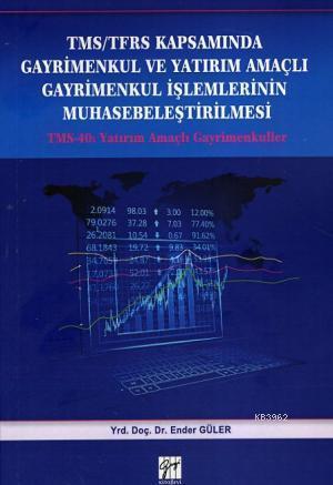 TMS/TFRS Kapsamında Gayrimenkul ve Yatırım amaçlı Gayrimenkul İşlemlerinin Muhasebeleştirilmesi